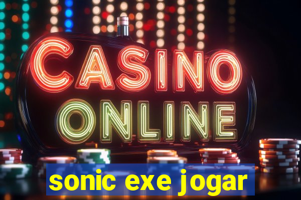 sonic exe jogar